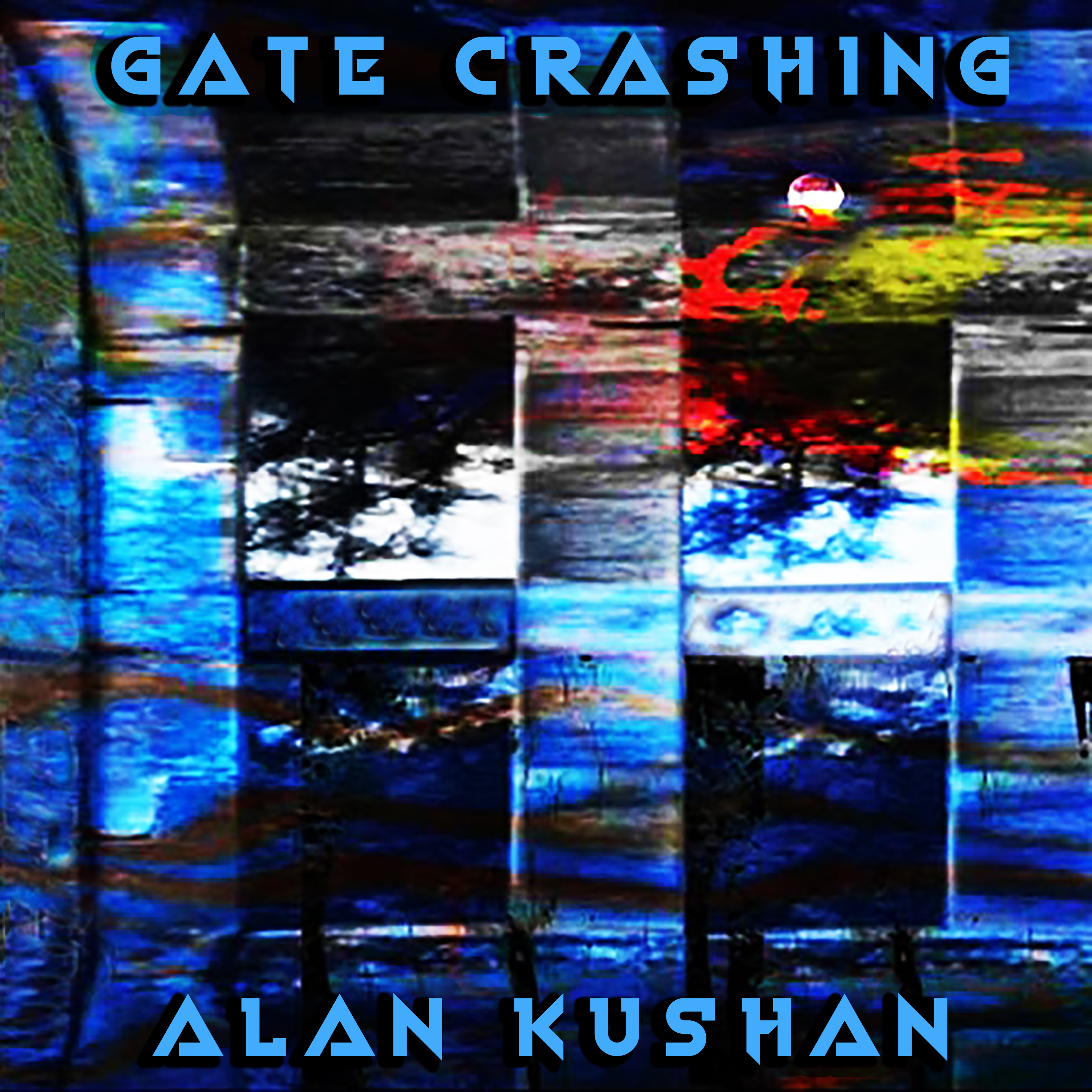 Gate Crashing — Alan Kushan