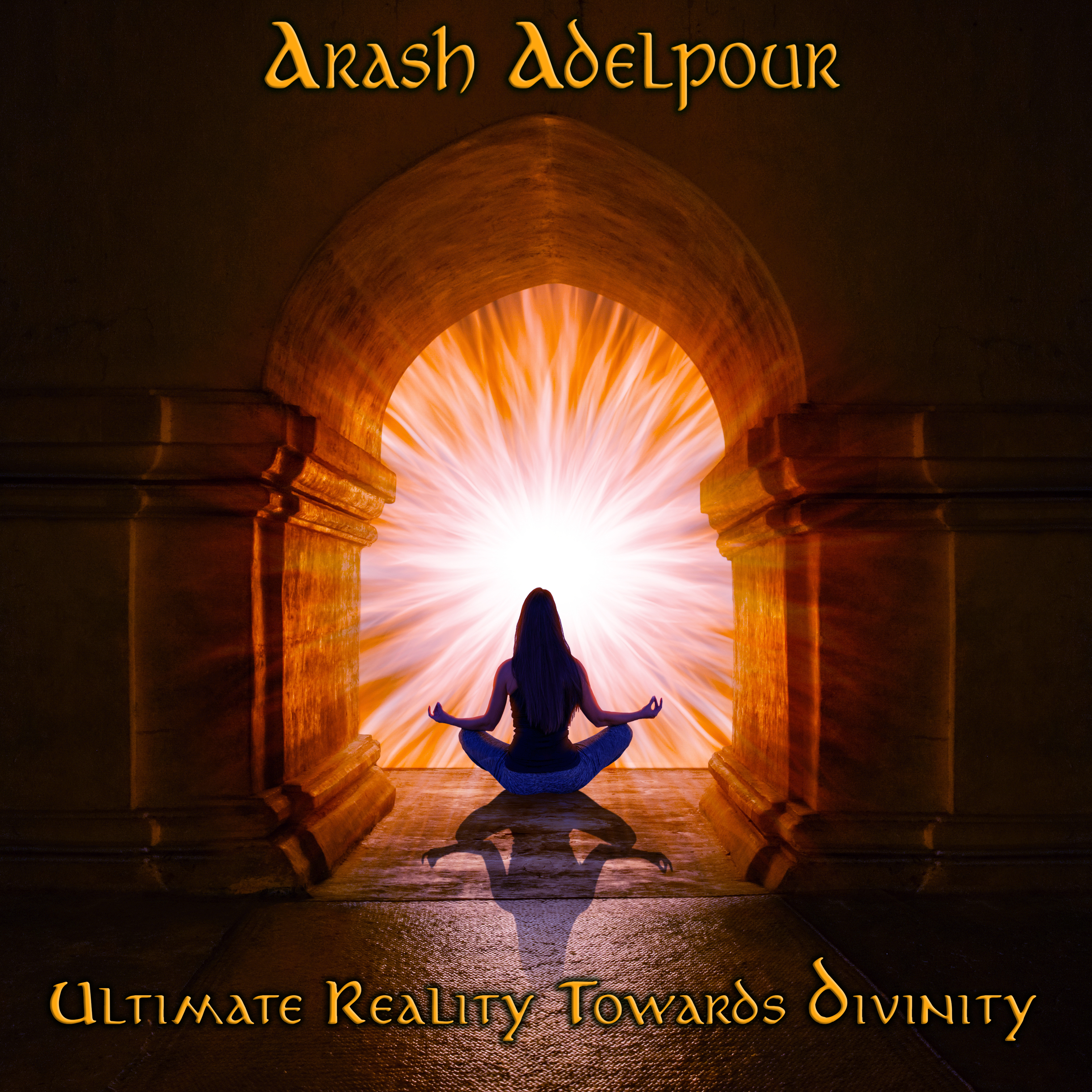 Ultimate Reality Towards Divinity – Arash Adelpour